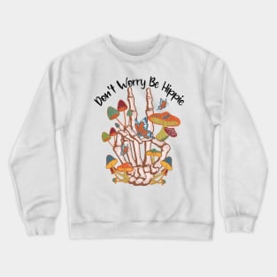 Don't worry be hippie Crewneck Sweatshirt